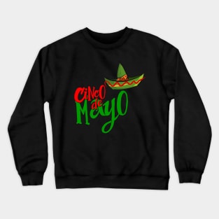 Cinco de Mayo / Drink de Mayo / Mexican Hat Holiday Celebration Shirts and Gifts Crewneck Sweatshirt